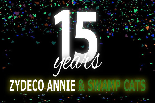15 YEARS - ZYDECO ANNIE & SWAMP CATS